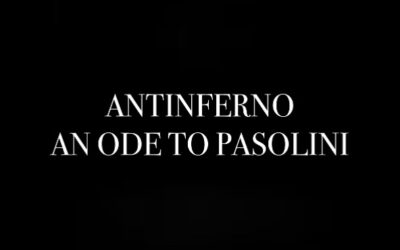 ANTINFERNO – AN ODE TO PASOLINI